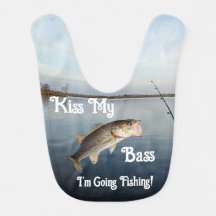 Kiss My Bass I'm Going Fishing
