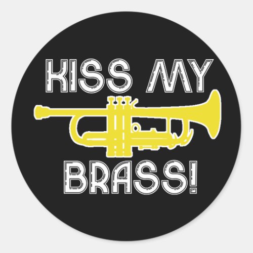 Kiss My Brass Classic Round Sticker
