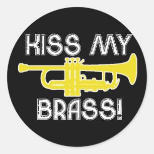Kiss My Brass! Classic Round Sticker
