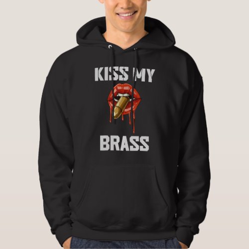 Kiss My Brass Gun Owner Hoodie