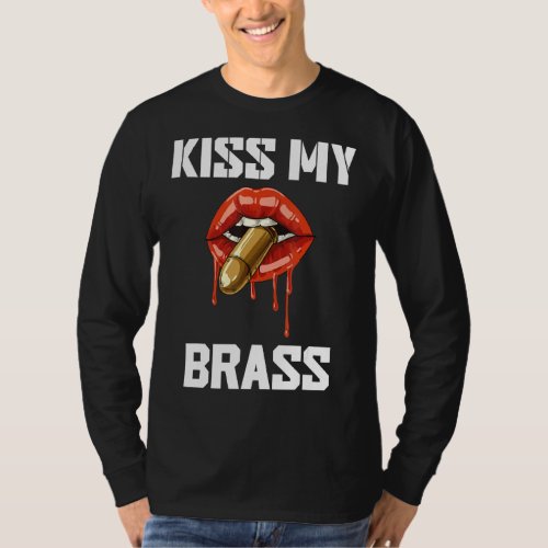 Kiss My Brass Gun Owner T_Shirt