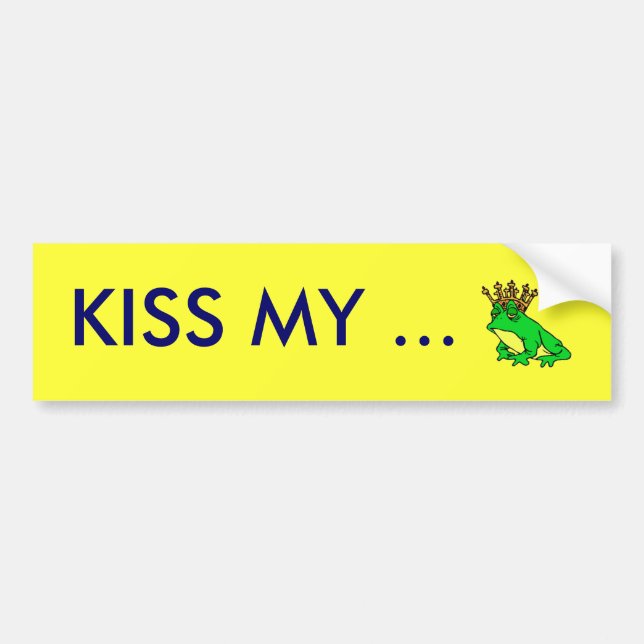 KISS MY... BUMPER STICKER (Front)