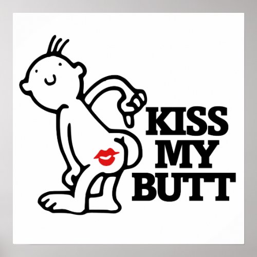 Kiss my butt poster