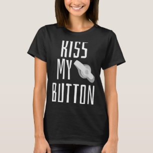 Kiss My Button Feeding Tube Awareness Tubie G-tube T-Shirt