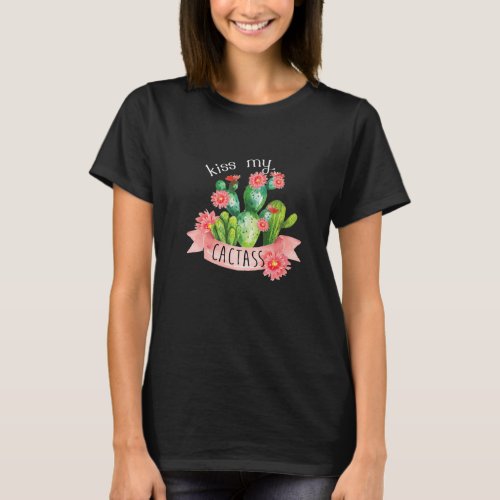 Kiss My Cactass Funny Cactus T_Shirt