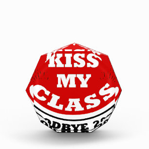 kiss my class 2018 acrylic award