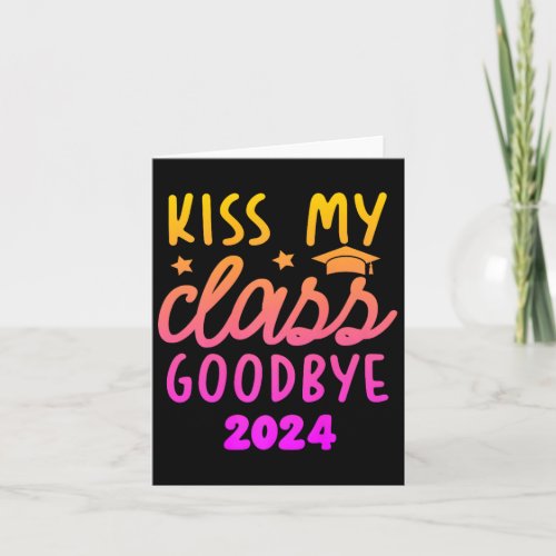 Kiss My Class Good  Card
