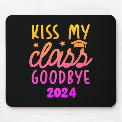 Kiss My Class Good  Mouse Pad