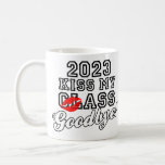 Kiss My Class Goodbye 2023 Coffee Mug