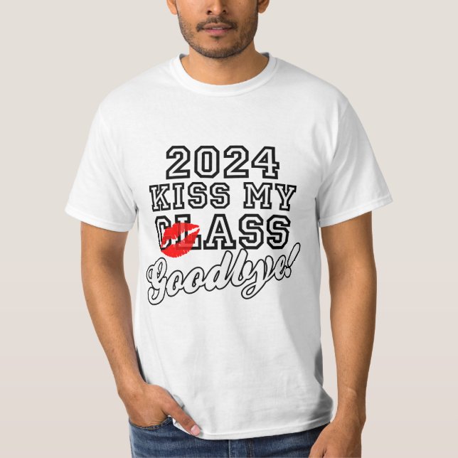 Kiss My Class Goodbye 2024 T-Shirt (Front)