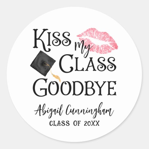 Kiss My Class Goodbye Funny Graduation Classic Round Sticker