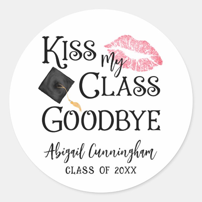 Kiss My Class Goodbye Funny Graduation Classic Round Sticker (Front)