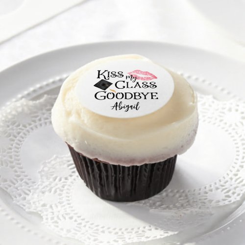 Kiss My Class Goodbye Funny Graduation Personalize Edible Frosting Rounds