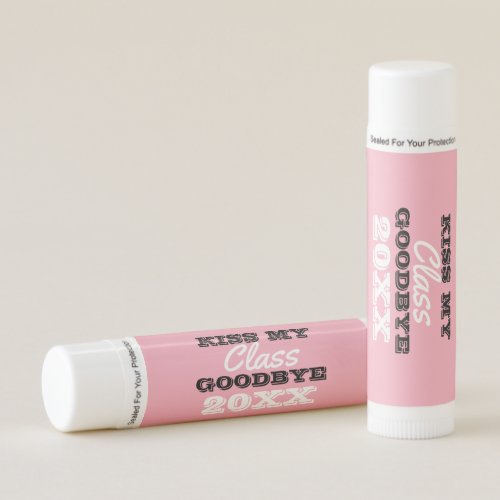 kiss my class goodbye high school graduation party lip balm