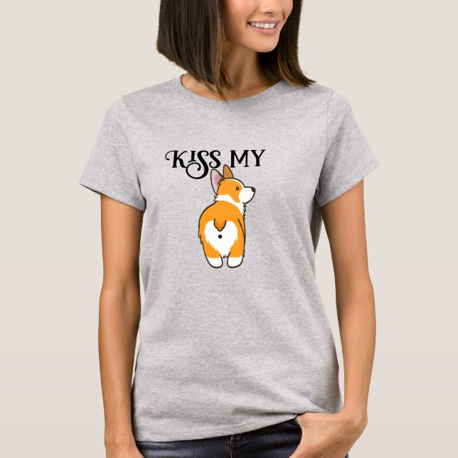 Kiss my corgi Humorous T-Shirt (Front)
