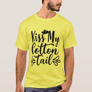 kiss my cotton tail T-Shirt