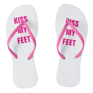 KISS MY FEET! FLIP FLOPS