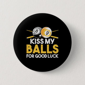 Kiss My For Good Luck Button