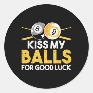 Kiss My For Good Luck  Classic Round Sticker