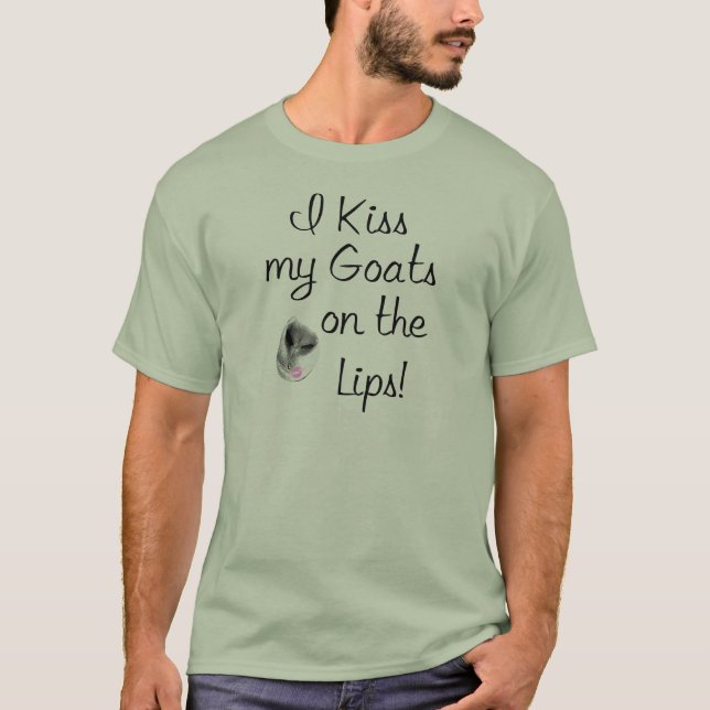 Kiss My Goats Funny Goat Sayings T-Shirt (Front)