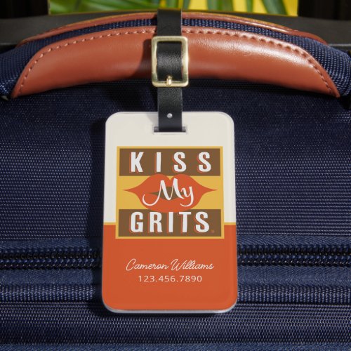 Kiss My Grits Luggage Tag