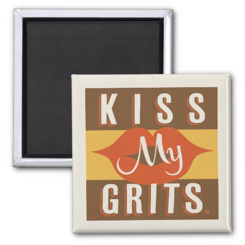 Kiss My Grits Magnet