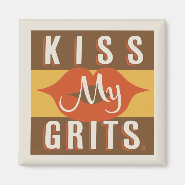 Kiss My Grits Magnet (Front)