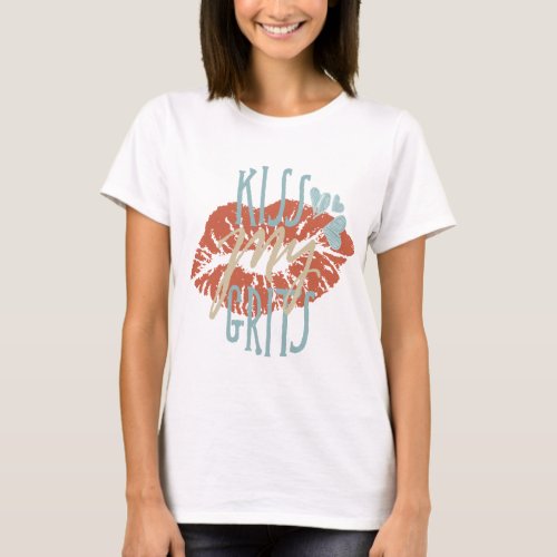 Kiss My Grits Southern Quote Typography Lipstick T_Shirt