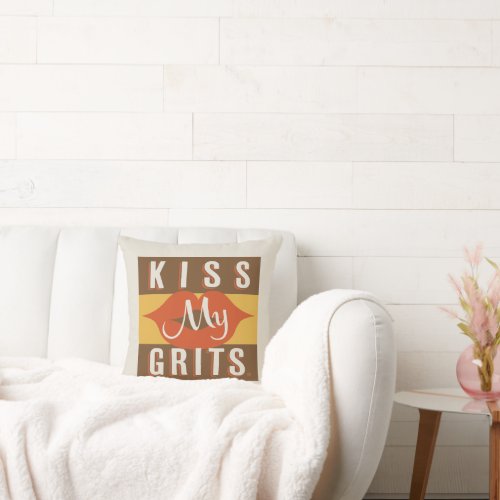 Kiss My Grits Throw Pillow
