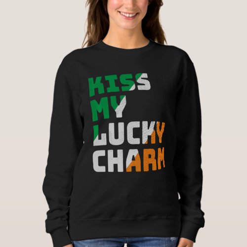 Kiss My Lucky Charm Ireland Flag Shamrock St Patri Sweatshirt