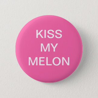KISS MY MELON Breast Cancer Button