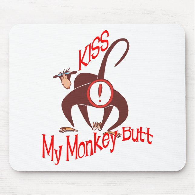 Kiss my Monkey Butt Mouse Pad (Front)