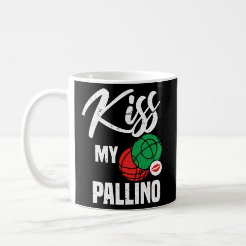 Kiss My Pallino Italian Bocce Ball Player Pun Coffee Mug