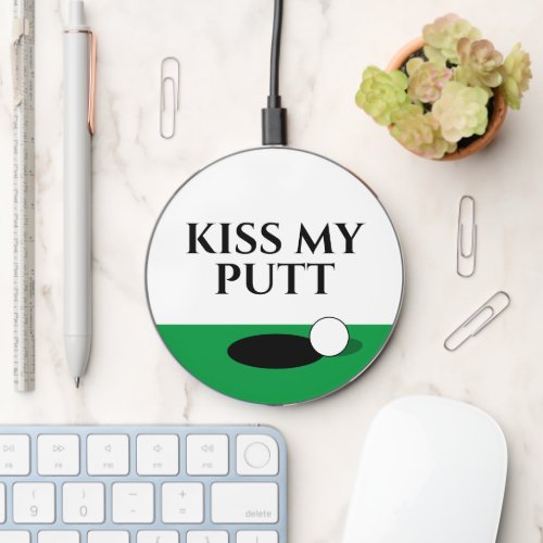 Kiss My Putt funny golf design wireless charger 