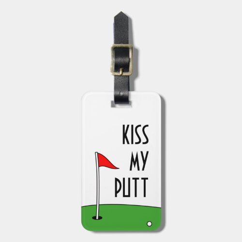 Kiss my putt funny golf luggage tag for golfer