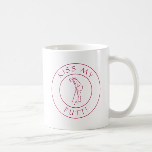 Kiss My Putt Funny Lady Golfer Sports Pink For Her Coffee Mug