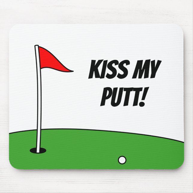 Kiss My Putt funny mousepad gift for golfer (Front)