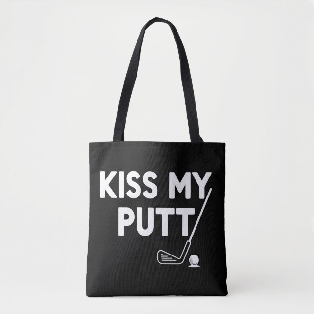 Kiss My Putt Golf Funny Jokes Sarcastic Golfer Tote Bag (Front)