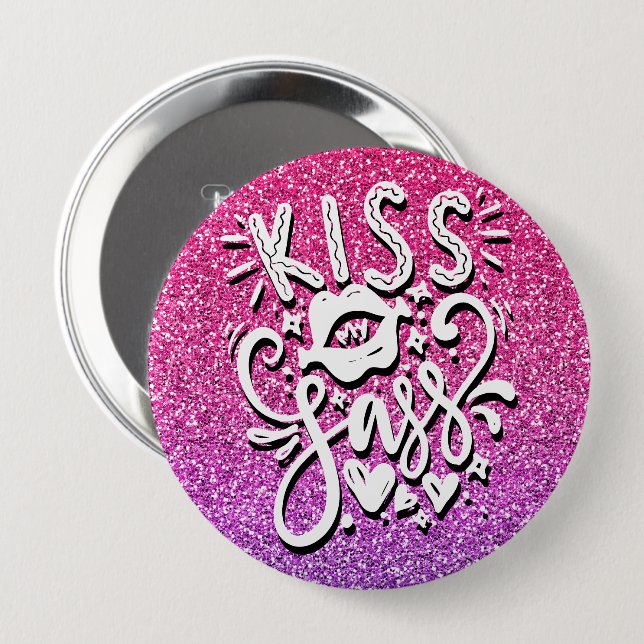 KISS MY SASS CUSTOM GLITTER TYPOGRAPHY BUTTON (Front & Back)