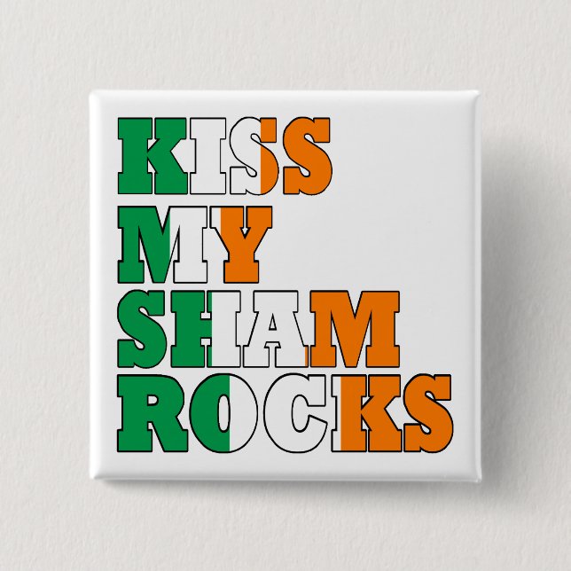 Kiss my shamrocks St Patricks Button (Front)