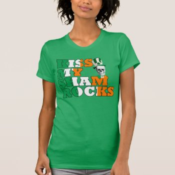 Kiss My Shamrocks St Patricks T-shirt by Paddy_O_Doors at Zazzle