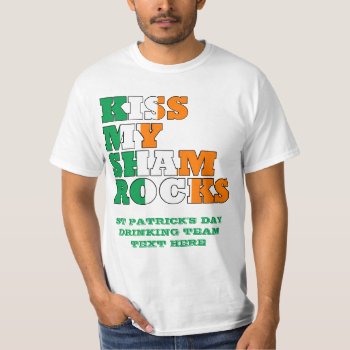 Kiss My Shamrocks T-shirt by Paddy_O_Doors at Zazzle