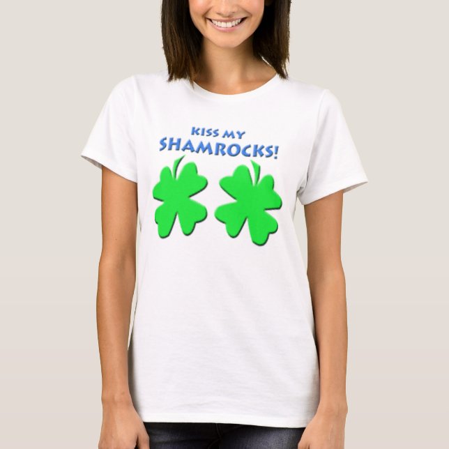 Kiss My Shamrocks T-Shirt (Front)