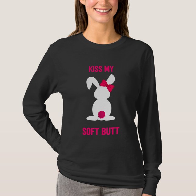 Kiss My Soft Butt T-Shirt (Front)