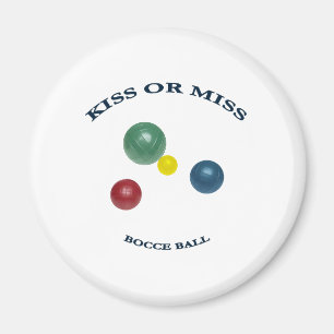 Kiss or Miss Bocce Ball Magnet
