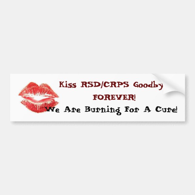 Kiss RSD/CRPS Goodbye FOREVER! Bumper Sticker (Front)