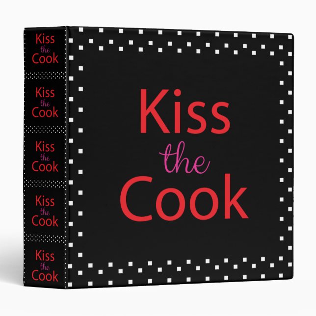 Kiss The Cook 3 Ring Binder (Front/Spine)