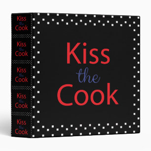 Kiss The Cook 3 Ring Binder