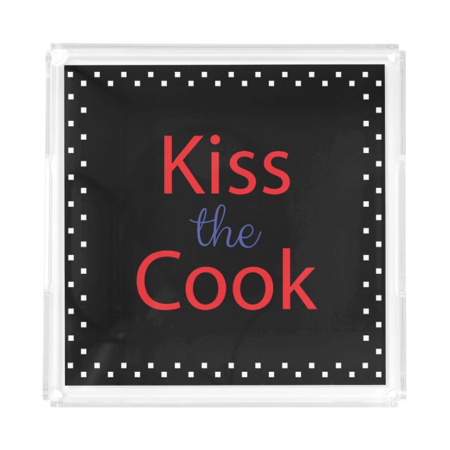Kiss The Cook Acrylic Tray (Front)