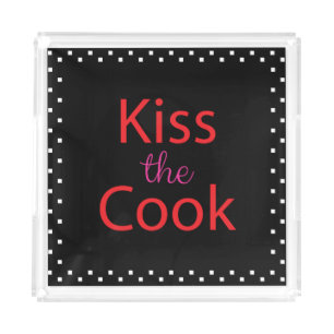 Kiss The Cook Acrylic Tray